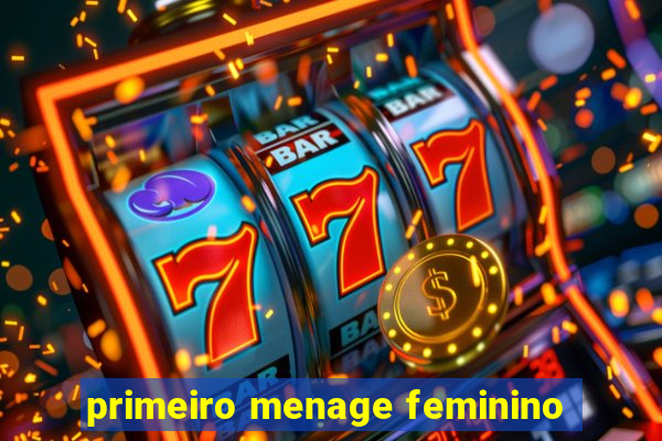 primeiro menage feminino